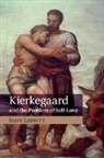 John Lippitt - Kierkegaard and the Problem of Self-Love