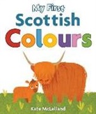Kate McLelland, Kate McLelland - My First Scottish Colours