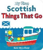 Kate McLelland, Kate McLelland, Kate McLelland, McLelland Kate - My First Scottish Things That Go