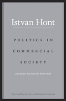 Istvan Hont, Hont Istvan, Béla Kapossy, Michael Sonenscher, Bela Kapossy, Béla Kapossy... - Politics in Commercial Society