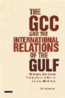 Matteo Legrenzi, Legrenzi Matteo - The GCC and the International Relations of the Gulf