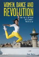 Rose Martin, Rosemary Martin, Martin Rose - Women, Dance and Revolution