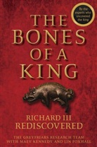 Foxhal, Lin Foxhall, Grey Friars Research Team, Mae Kennedy, Maev Kennedy, G The Grey Friars... - Bones of a King