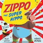 Kes Gray, Nikki Dyson - Zippo the Super Hippo