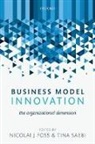 Nicolai J (Professor Foss, Nicolai J. Saebi Foss, Nicolai J Foss, Nicolai J. Foss, Tina Saebi, Saebi Tina - Business Model Innovation