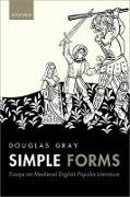 Douglas Gray, Douglas (J. R. R. Tolkien Professor of Engli Gray, Gray Douglas - Simple Forms Essays on Medieval English Popular Literature