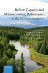 Torben M. Andersen, Torben M. (Professor Andersen, Torben M. Bergman Andersen, Michael Bergman, Svend E. Hougaard Jensen, Torben M. Andersen... - Reform Capacity and Macroeconomic Performance in the Nordic Countries