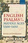 Annie Sutherland, Annie (University Lecturer in English Sutherland, Sutherland Annie - English Psalms in the Middle Ages, 1300-1450