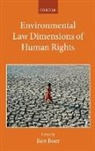 Ben Boer, Ben (Distinguished Professor Boer, Ben Boer, Ben (Distinguished Professor Boer, Boer Ben - Environmental Law Dimensions of Human Rights