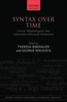 Theresa (Senior Research Associate Biberauer, Theresa Walkden Biberauer, Theresa Biberauer, Biberauer Theresa, George Walkden, Walkden George - Syntax Over Time