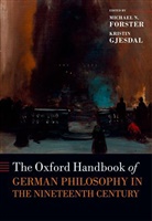 Michael N. Forster, Michael N. Gjesdal Forster, Kristin Gjesdal, Michael N. Forster, Kristin Gjesdal, Gjesdal Kristin - Oxford Handbook of German Philosophy in the Nineteenth Century