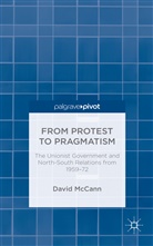 D Mccann, D. McCann, David McCann - From Protest to Pragmatism