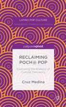 C Medina, C. Medina, Cruz Medina - Reclaiming Poch@ Pop