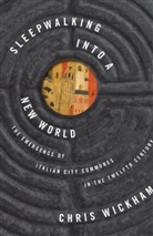Chris Wickham, Christopher Wickham - Sleepwalking Into a New World