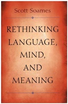 Scott Soames - Rethinking Language, Mind, and Meaning
