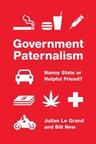 Julian Le Grand, Julian Le Grand, Julian New Le Grand, Le Grand Julian, Bill New, New Bill - Government Paternalism