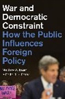 Matthew A. Baum, Matthew A. Potter Baum, Baum Matthew A., Philip B. K. Potter, Potter Philip B. K. - War and Democratic Constraint