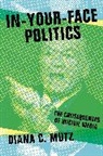 Diana C. Muntz, Diana Mutz, Diana C. Mutz, Mutz Diana C. - In-Your-Face Politics