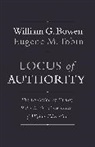 William Bowen, William G Bowen, William G. Bowen, William G. Tobin Bowen, Bowen William G., Eugene Tobin... - Locus of Authority