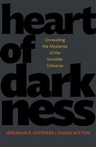 Simon Mitton, Jeremiah Ostriker, Jeremiah P Ostriker, Jeremiah P. Ostriker, Ostriker Jeremiah P. - Heart of Darkness 8211 Unraveling Th