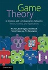 Tamer Basar, Tamer Başar, Zhu Han, Zhu Niyato Han, Are Hjorungnes, Are Hjørungnes... - Game Theory in Wireless and Communication Networks