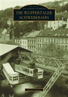 Herbert Günther - Die Wuppertaler Schwebebahn