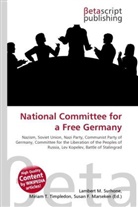 Susan F Marseken, Susan F. Marseken, Lambert M. Surhone, Miria T Timpledon, Miriam T. Timpledon - National Committee for a Free Germany