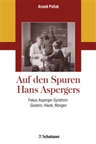 Mari Asperger Felder, Herwi Czech, Helmu Gröger, Arnol Pollak, Arnold Pollak - Auf den Spuren Hans Aspergers