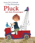 Annie Schmidt, Annie M G Schmidt, Annie M. G. Schmidt, Fiep Westendorp, Fiep Westendorp - Pluck mit dem Kranwagen