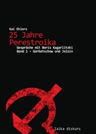 Kai Ehlers - 25 Jahre Perestroika. Bd.1