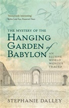 Stephanie Dalley, Stephanie (Honorary Senior Research Fellow Dalley - The Mystery of the Hanging Garden of Babylon