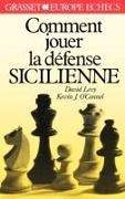David Levy,  Levy+o connell, Kevin O'Connell, Kevin J O'Connell - Comment jouer la défense sicilienne