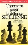 David Levy, Levy+o connell, Kevin J O'Connell - Comment jouer la défense sicilienne