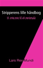 Lars Rex Mundi - Stripperens lille håndbog