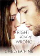 Chelsea Fine, Fine Chelsea - Right Kind of Wrong