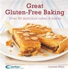 Louise Blair - Great Gluten-Free Baking : Over 80 Delicious Cakes and Bakes
