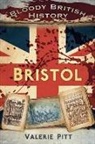 Pitt, Valerie Pitt - Bloody British History: Bristol