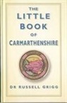 Dr Russell Grigg, Russell Grigg - The Little Book of Carmarthenshire