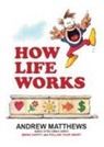 Andrew Matthews - How life works