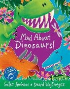 Giles Andreae, David Wojtowycz, David Wojtowycz, Wojtowycz David - Mad About Dinosaurs!
