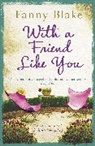 Fanny Blake, Blake Fanny - With A Friend Like You
