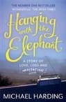 Michael Harding - Hanging with the Elephant