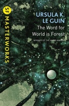 Ursula K Le Guin, Ursula K. Le Guin, Ursula K. LeGuin - The Word for World Is Forest
