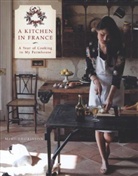 Mimi Thorisson, Oddur Thorisson - A Kitchen in France