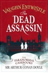 Vaughn Entwistle - Dead Assassin: The Paranormal Casebooks of Sir Arthur Conan Doyle