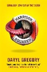 Daryl Gregory, Gregory Daryl - Harrison Squared