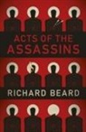 Richard Beard - Acts of the Assassins