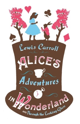 Lewis Carroll, John Tenniel - Alice's Adventures in Wonderland, and Through the Looking Glass