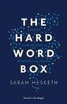 Sarah Hesketh - Hard Word Box