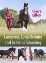 Claire Lilley, Lilley Claire - Lungeing, Long-Reining and In-Hand Schooling